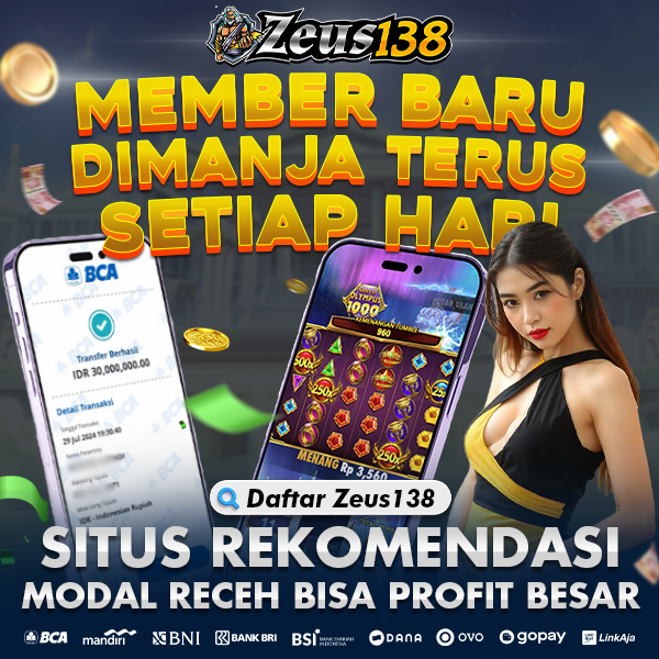 Zeus138: Situs Slot Maxwin dengan Bonus New Member Terbaik